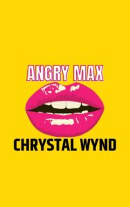 Angry Max By: Chrystal Wynd